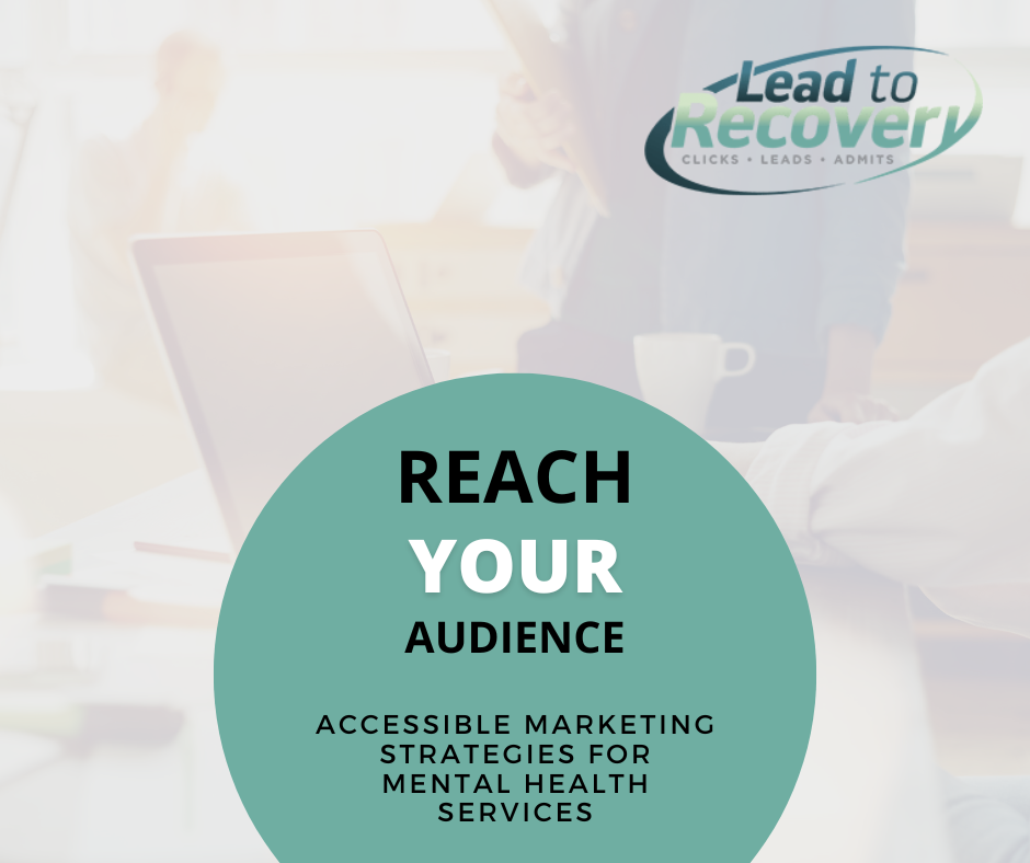 reach your audience with accessible marketing strategies for mental health services